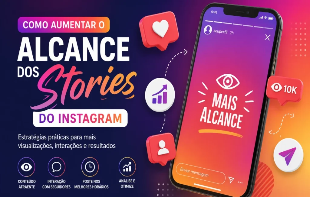 Como aumentar o alcance dos Stories do Instagram