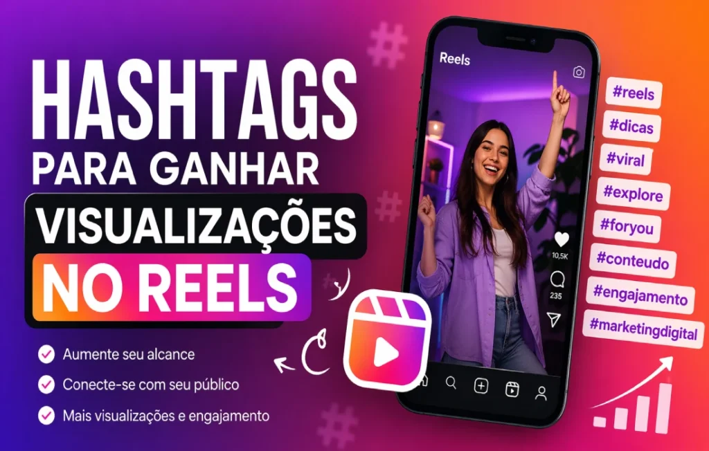 Hashtags para Ganhar Visualizações no Reels