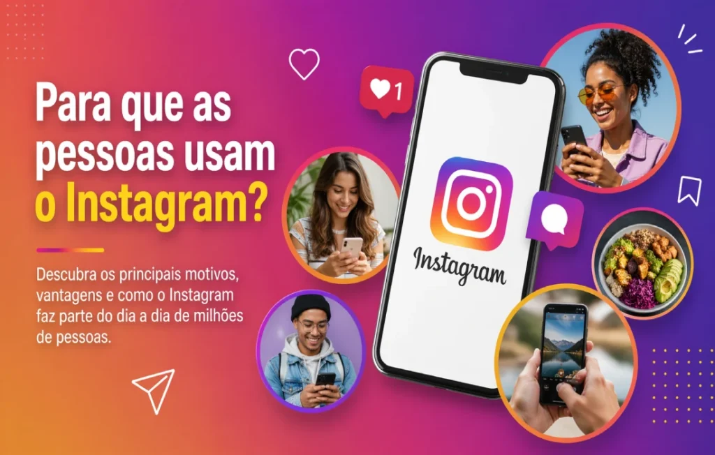 Para que as pessoas usam o Instagram