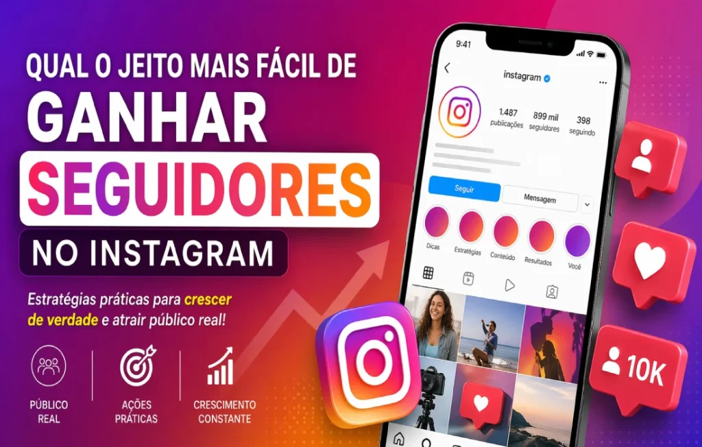 Qual o jeito mais fácil de ganhar seguidores no Instagram