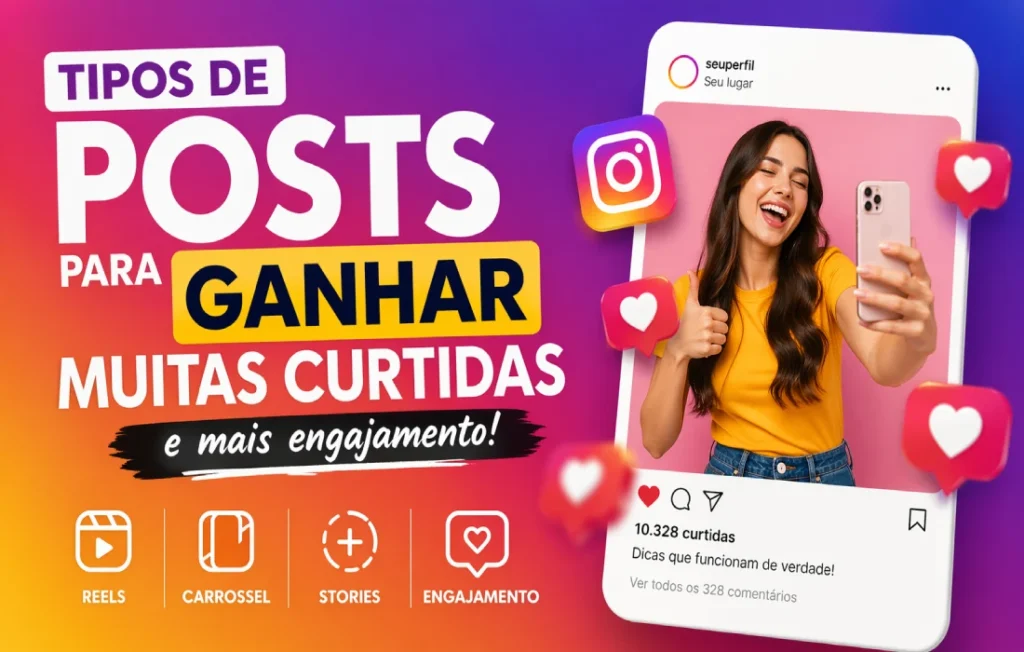 Tipos de Posts para Ganhar Muitas Curtidas no Instagram